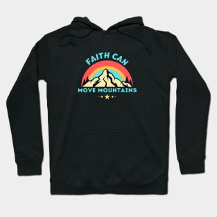 Faith Can Move Mountains - Christian Saying Hoodie